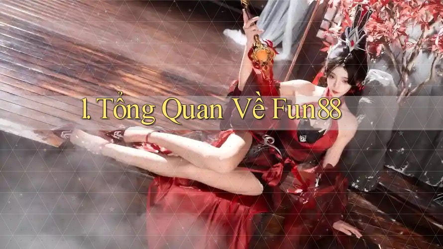 1. Tổng Quan Về Fun88