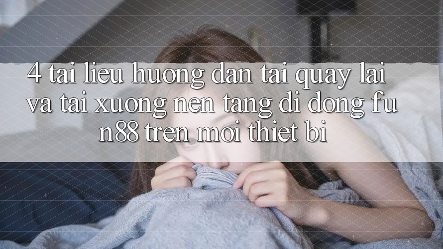 4. Tài liệu hướng dẫn Tải quay lại Và Tải xuống Nền tảng di động Fun88 Trên Mọi Thiết Bị 4. Tài liệu hướng dẫn Tải quay lại Và Tải xuống Nền tảng di động Fun88 Trên Mọi Thiết Bị