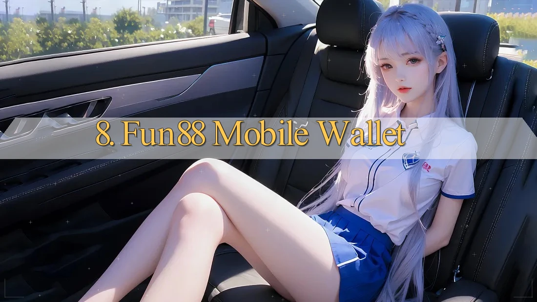 8. Fun88 Mobile Wallet