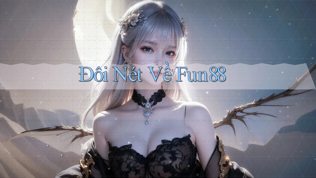 Đôi Nét Về Fun88