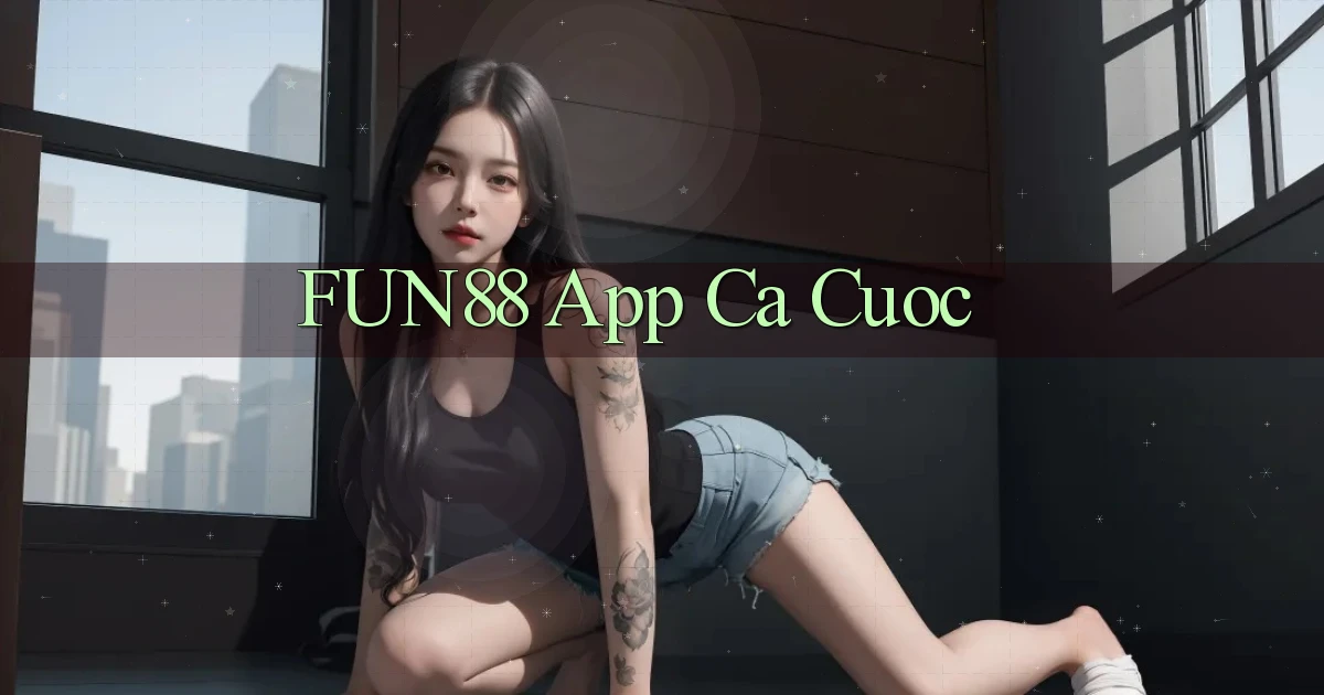 fun88 app ca cuoc