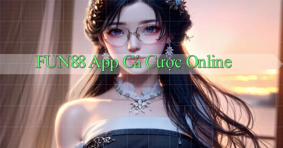 fun88 app cá cược online