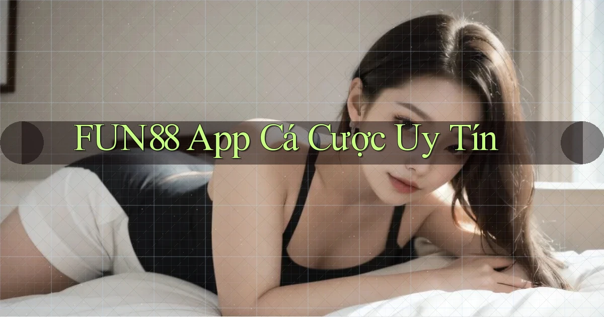 fun88 app cá cược uy tín