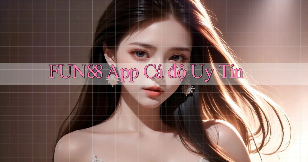 fun88 app cá độ uy tín