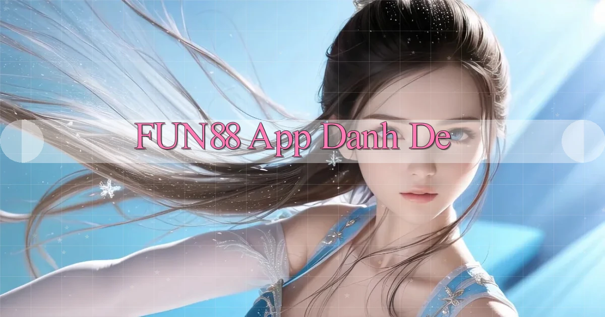 fun88 app danh de
