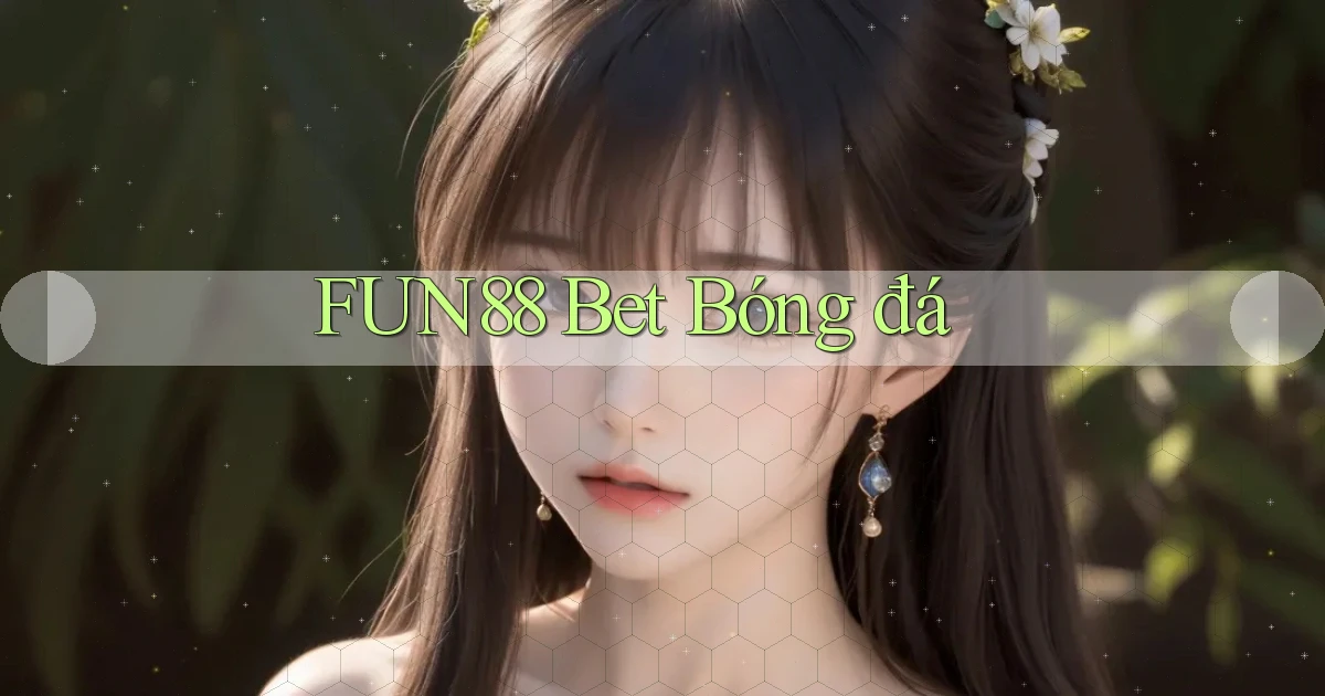 fun88 bet bóng đá