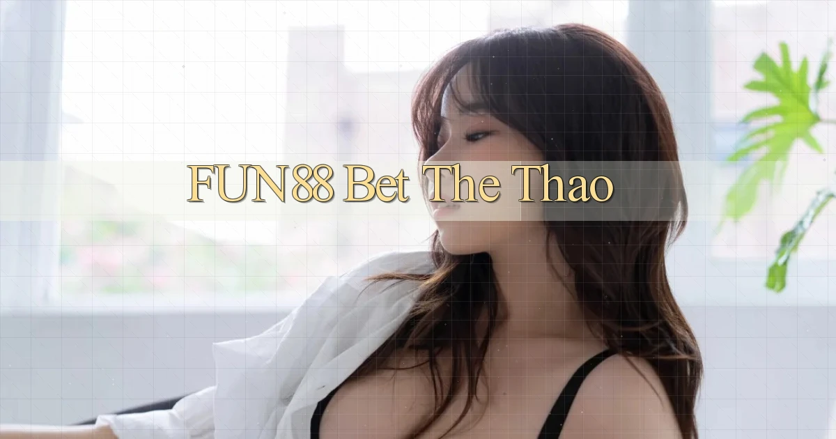 fun88 bet the thao