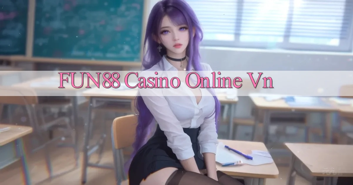 fun88 casino online vn