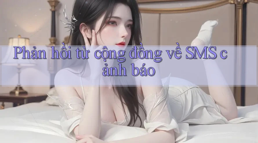 Phản hồi từ cộng đồng về SMS cảnh báo