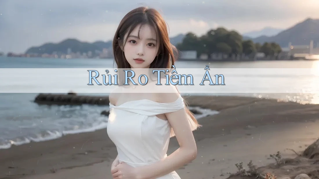 Rủi Ro Tiềm Ẩn: