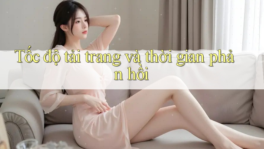 Tốc độ tải trang và thời gian phản hồi
